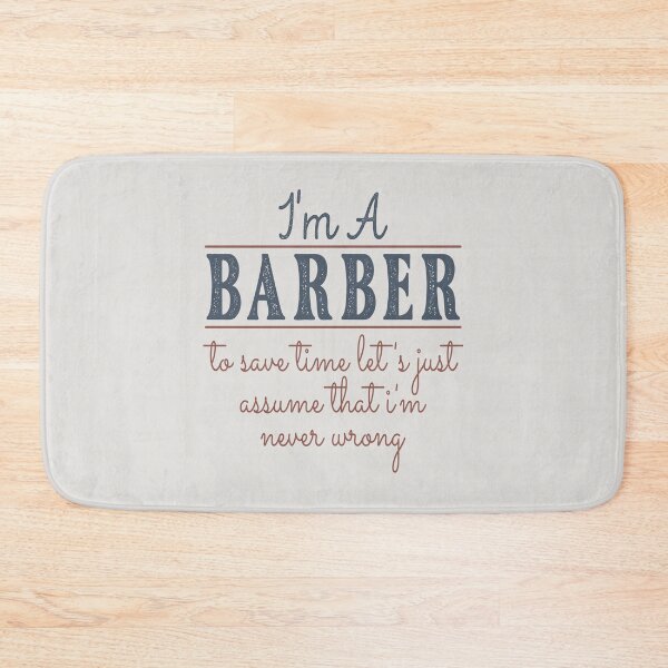 Item preview, I'm A Barber to Save Time Let's Just Assume that I'm Never Wrong Lawyer Quotes Lawyer Funny Gift idea Funny Lawyer Design designed and sold by Mmmm3344.
