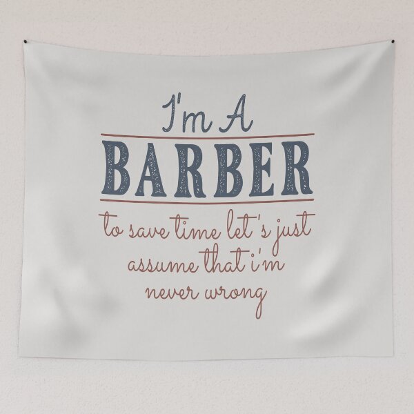 Item preview, I'm A Barber to Save Time Let's Just Assume that I'm Never Wrong Lawyer Quotes Lawyer Funny Gift idea Funny Lawyer Design designed and sold by Mmmm3344.