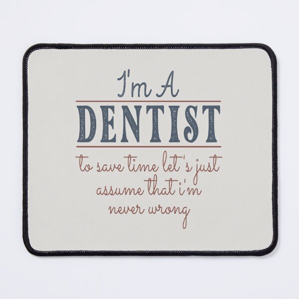 Item preview, I'm A Dentist to Save Time Let's Just Assume that I'm Never Wrong Lawyer Quotes Lawyer Funny Gift idea Funny Lawyer Design designed and sold by Mmmm3344.