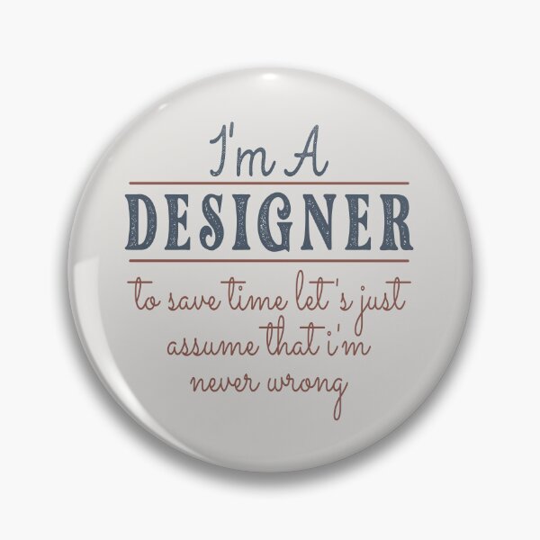 Item preview, I'm A Designer to Save Time Let's Just Assume that I'm Never Wrong Lawyer Quotes Lawyer Funny Gift idea Funny Lawyer Design designed and sold by Mmmm3344.