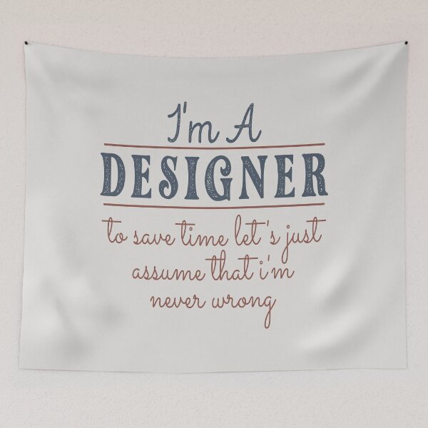 Item preview, I'm A Designer to Save Time Let's Just Assume that I'm Never Wrong Lawyer Quotes Lawyer Funny Gift idea Funny Lawyer Design designed and sold by Mmmm3344.
