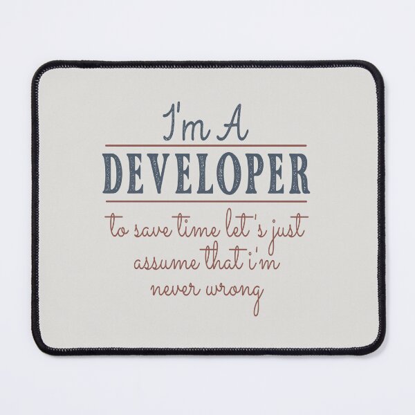 Item preview, I'm A Developer to Save Time Let's Just Assume that I'm Never Wrong Lawyer Quotes Lawyer Funny Gift idea Funny Lawyer Design designed and sold by Mmmm3344.