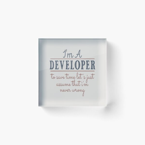 Item preview, I'm A Developer to Save Time Let's Just Assume that I'm Never Wrong Lawyer Quotes Lawyer Funny Gift idea Funny Lawyer Design designed and sold by Mmmm3344.