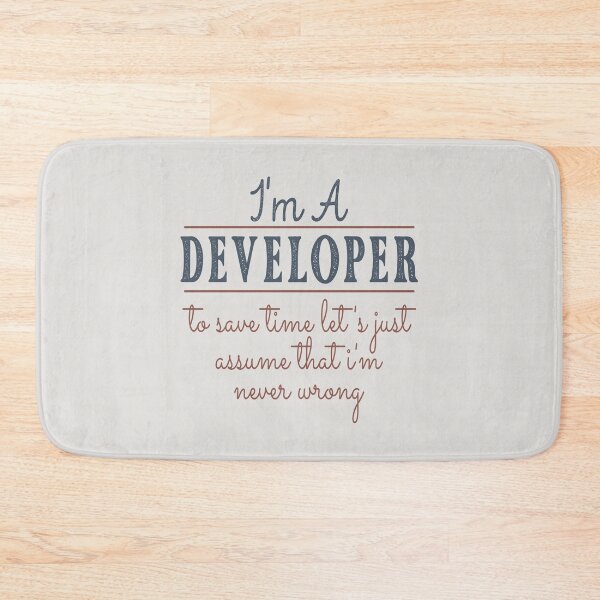 Item preview, I'm A Developer to Save Time Let's Just Assume that I'm Never Wrong Lawyer Quotes Lawyer Funny Gift idea Funny Lawyer Design designed and sold by Mmmm3344.