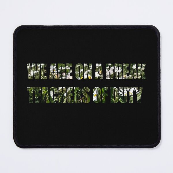 Item preview, We are on a break teacher off duty designed and sold by virginiajollyh.