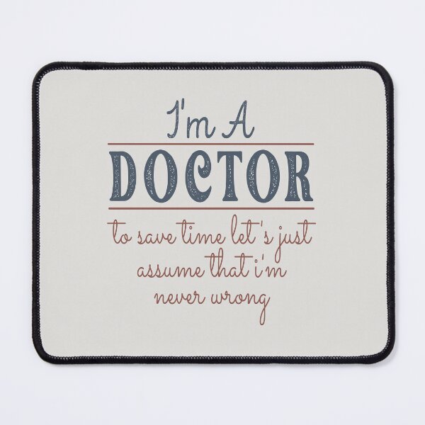 Item preview, I'm A Doctor to Save Time Let's Just Assume that I'm Never Wrong Lawyer Quotes Lawyer Funny Gift idea Funny Lawyer Design designed and sold by Mmmm3344.