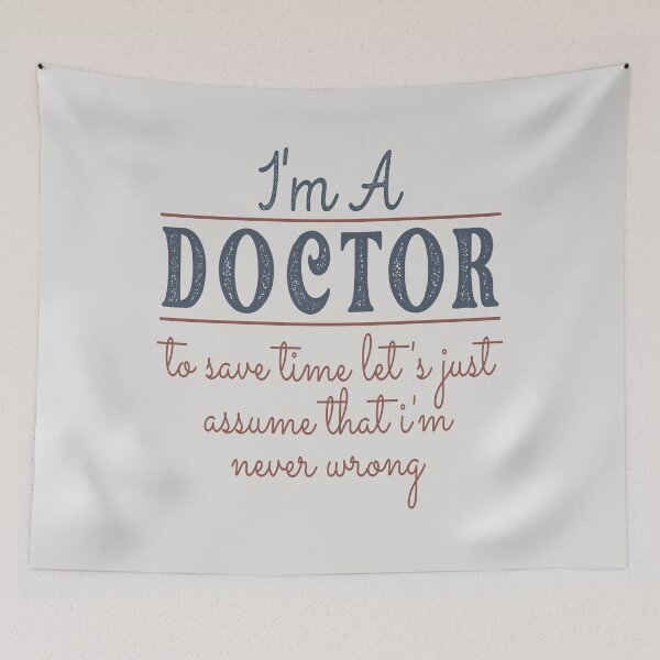 Item preview, I'm A Doctor to Save Time Let's Just Assume that I'm Never Wrong Lawyer Quotes Lawyer Funny Gift idea Funny Lawyer Design designed and sold by Mmmm3344.