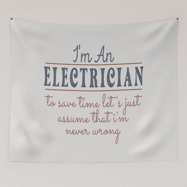 Item preview, I'm An Electrician to Save Time Let's Just Assume that I'm Never Wrong Lawyer Quotes Lawyer Funny Gift idea Funny Lawyer Design designed and sold by Mmmm3344.