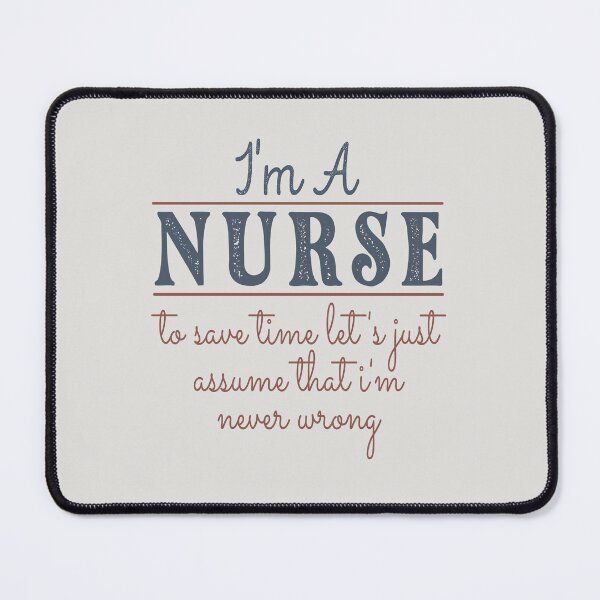 Item preview, I'm A Nurse to Save Time Let's Just Assume that I'm Never Wrong Lawyer Quotes Lawyer Funny Gift idea Funny Lawyer Design designed and sold by Mmmm3344.
