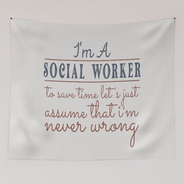 Item preview, I'm A Social Worker to Save Time Let's Just Assume that I'm Never Wrong Lawyer Quotes Lawyer Funny Gift idea Funny Lawyer Design designed and sold by Mmmm3344.