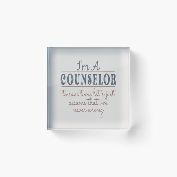 Item preview, I'm A Counselor to Save Time Let's Just Assume that I'm Never Wrong Lawyer Quotes Lawyer Funny Gift idea Funny Lawyer Design designed and sold by Mmmm3344.