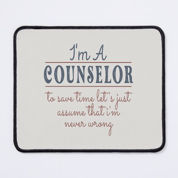 Item preview, I'm A Counselor to Save Time Let's Just Assume that I'm Never Wrong Lawyer Quotes Lawyer Funny Gift idea Funny Lawyer Design designed and sold by Mmmm3344.