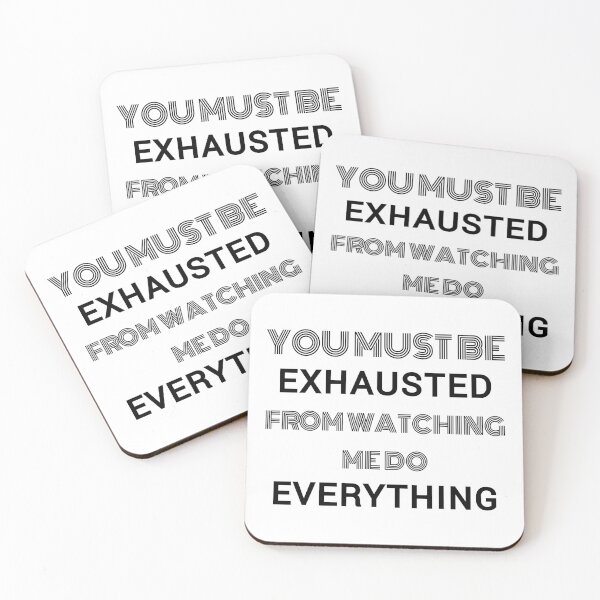Item preview, You must be exhausted from watching me do everything, funny sarcastic with black text designed and sold by Lekrock.