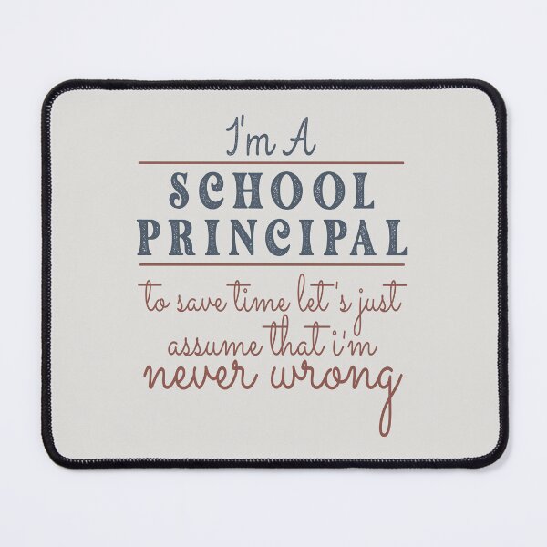 Item preview, I'm A School Principal to Save Time Let's Just Assume that I'm Never Wrong Lawyer Quotes Lawyer Funny Gift idea Funny Lawyer Design designed and sold by Mmmm3344.