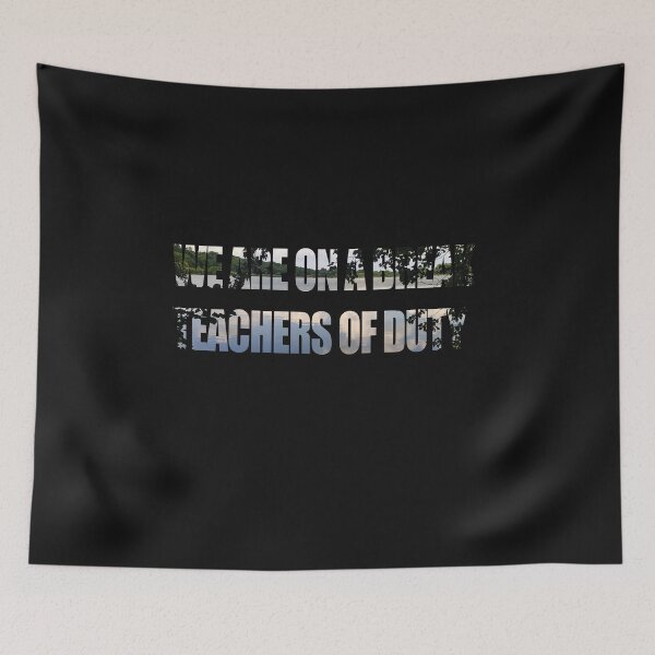 Item preview, We are on a break teacher off duty designed and sold by virginiajollyh.