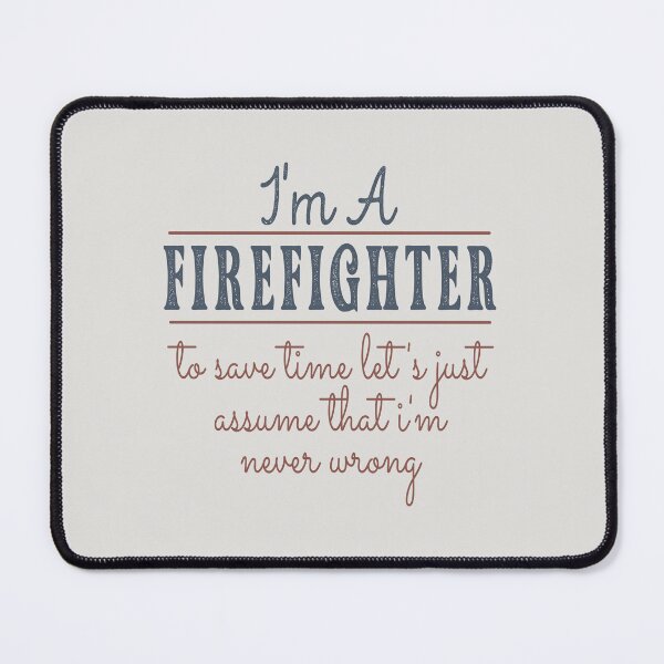 Item preview, I'm A Firefighter to Save Time Let's Just Assume that I'm Never Wrong Lawyer Quotes Lawyer Funny Gift idea Funny Lawyer Design designed and sold by Mmmm3344.
