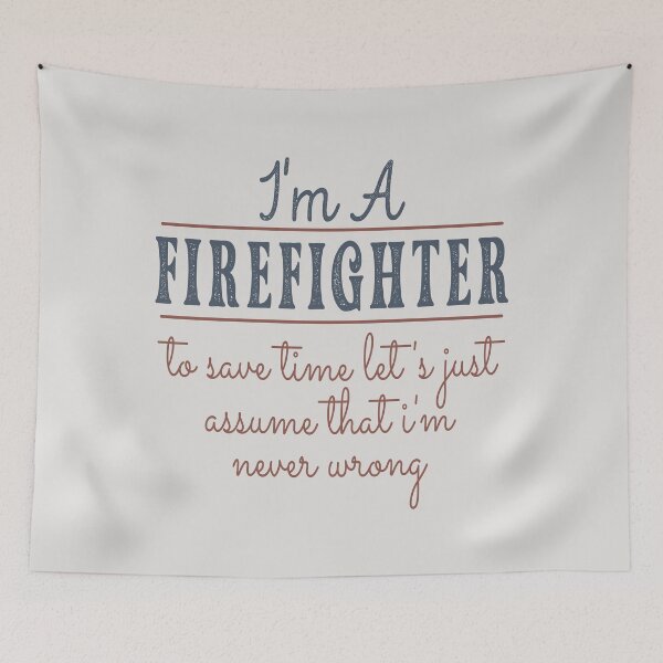 Item preview, I'm A Firefighter to Save Time Let's Just Assume that I'm Never Wrong Lawyer Quotes Lawyer Funny Gift idea Funny Lawyer Design designed and sold by Mmmm3344.