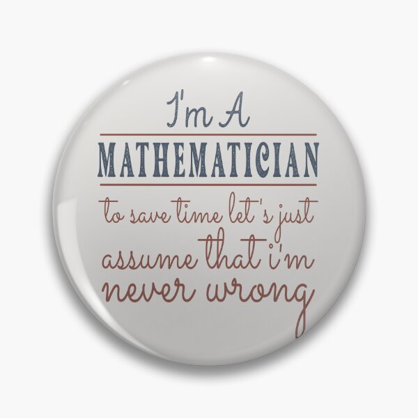 Item preview, I'm A Mathematician to Save Time Let's Just Assume that I'm Never Wrong Lawyer Quotes Lawyer Funny Gift idea Funny Lawyer Design designed and sold by Mmmm3344.