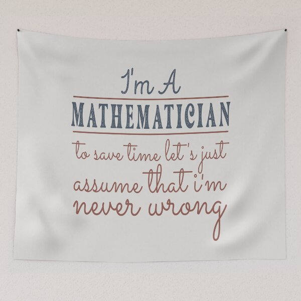 Item preview, I'm A Mathematician to Save Time Let's Just Assume that I'm Never Wrong Lawyer Quotes Lawyer Funny Gift idea Funny Lawyer Design designed and sold by Mmmm3344.