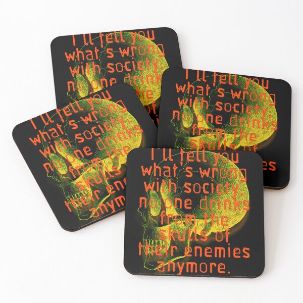 Item preview,  I'll tell you what's wrong with society no one drinks from the skulls of their enemies designed and sold by SereneSouls.