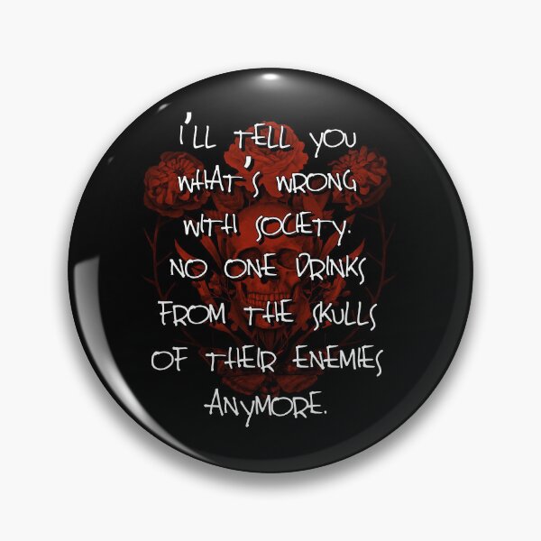 Item preview, I'll tell you what's wrong with society no one drinks from the skulls of their enemies designed and sold by SereneSouls.