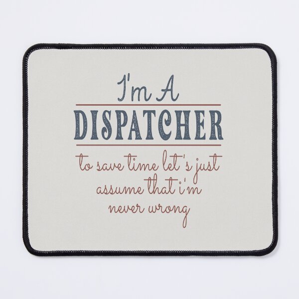 Item preview, I'm A Dispatcher to Save Time Let's Just Assume that I'm Never Wrong Lawyer Quotes Lawyer Funny Gift idea Funny Lawyer Design designed and sold by Mmmm3344.