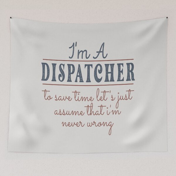 Item preview, I'm A Dispatcher to Save Time Let's Just Assume that I'm Never Wrong Lawyer Quotes Lawyer Funny Gift idea Funny Lawyer Design designed and sold by Mmmm3344.