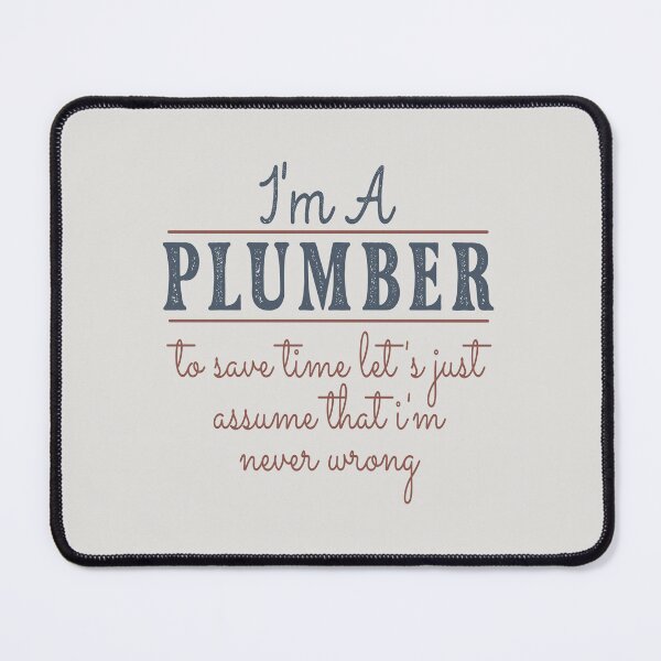 Item preview, I'm A Plumber to Save Time Let's Just Assume that I'm Never Wrong Lawyer Quotes Lawyer Funny Gift idea Funny Lawyer Design designed and sold by Mmmm3344.