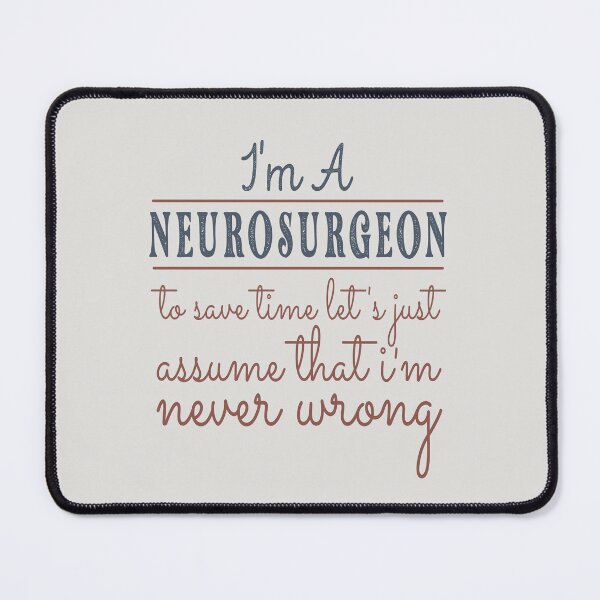 Item preview, I'm A Neurosurgeon to Save Time Let's Just Assume that I'm Never Wrong Lawyer Quotes Lawyer Funny Gift idea Funny Lawyer Design designed and sold by Mmmm3344.