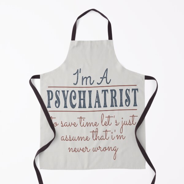 Artikelvorschau, Ich bin ein Psychiater, um Zeit zu sparen Nehmen wir einfach an, dass ich nie falsch liege Anwalt Zitate Anwalt Lustige Geschenkidee Lustiger Anwalt Entwurf entworfen und verkauft von Mmmm3344.