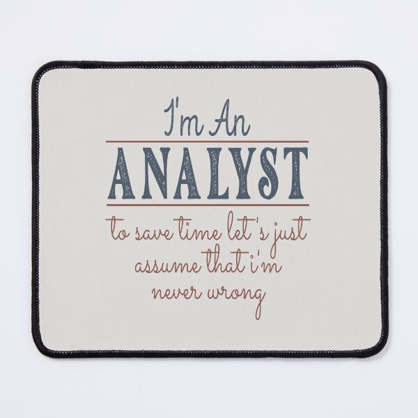 Item preview, I'm An Analyst to Save Time Let's Just Assume that I'm Never Wrong Lawyer Quotes Lawyer Funny Gift idea Funny Lawyer Design designed and sold by Mmmm3344.