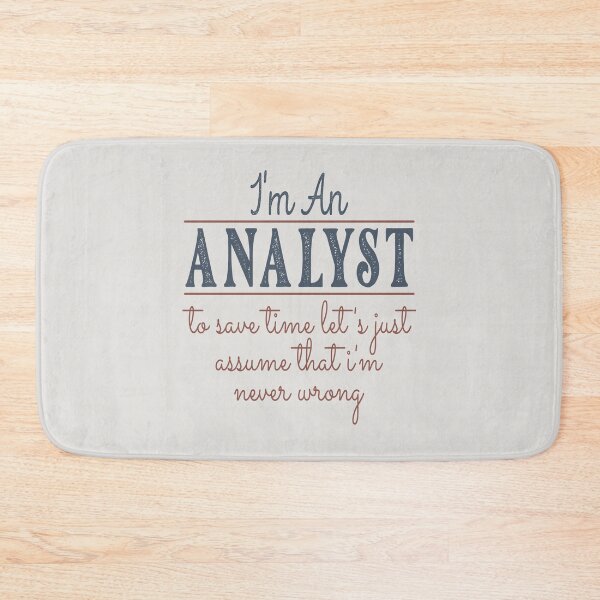 Item preview, I'm An Analyst to Save Time Let's Just Assume that I'm Never Wrong Lawyer Quotes Lawyer Funny Gift idea Funny Lawyer Design designed and sold by Mmmm3344.