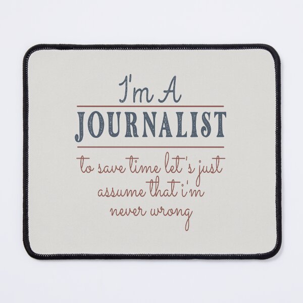 Item preview, I'm A Journalist to Save Time Let's Just Assume that I'm Never Wrong Lawyer Quotes Lawyer Funny Gift idea Funny Lawyer Design designed and sold by Mmmm3344.