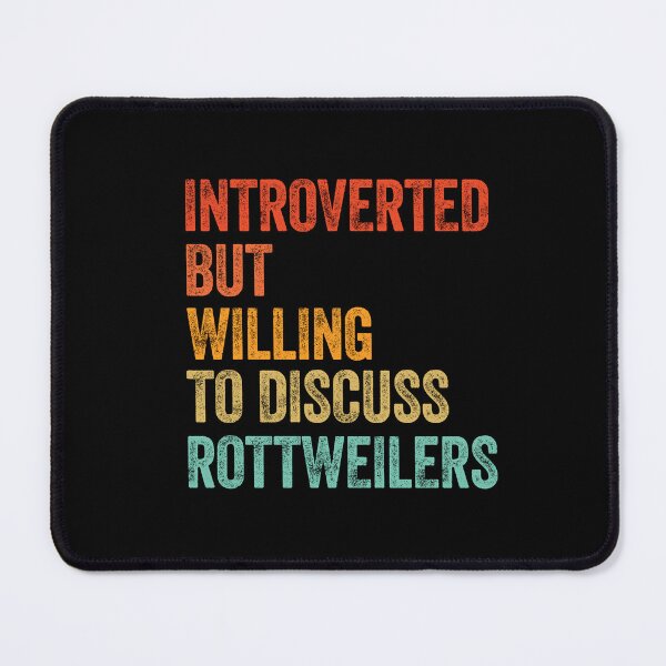 Item preview, Introverted But Willing To Discuss Rottweilers designed and sold by Guarddogdrive.