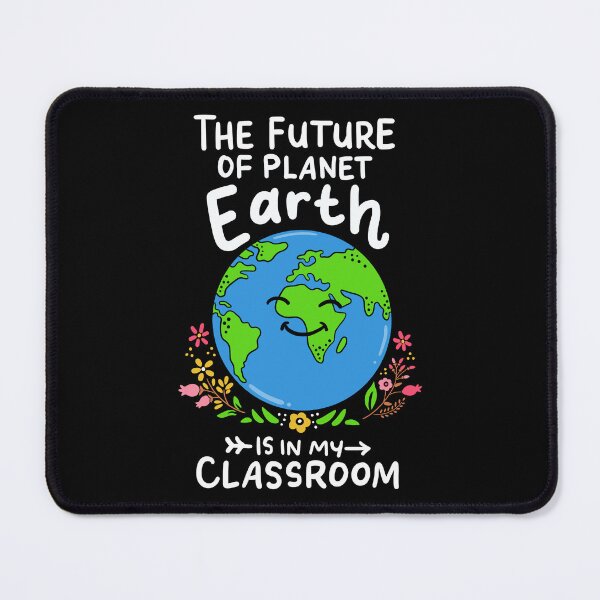 Item preview, The Future of Planet Earth Is In My Classroom Teacher designed and sold by haselshirt.