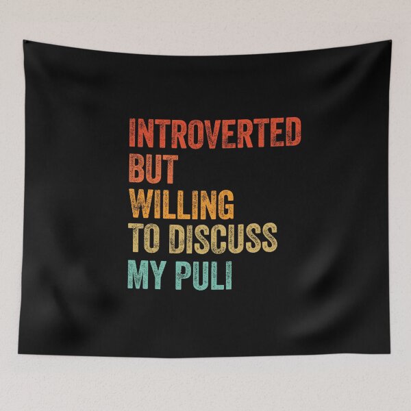 Item preview, Introverted But Willing To Discuss My Puli designed and sold by Guarddogdrive.