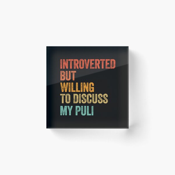Item preview, Introverted But Willing To Discuss My Puli designed and sold by Guarddogdrive.