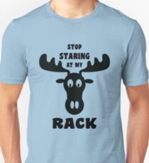 Stop Staring At My Rack Funny Alaska Moose Unisex T-Shirt