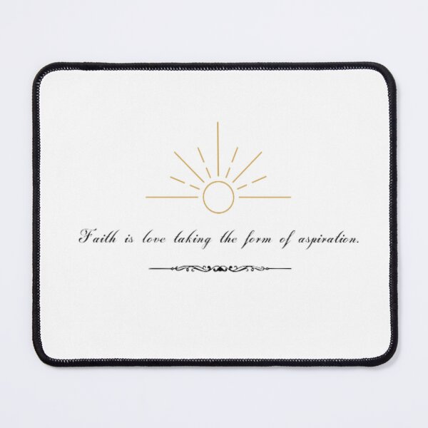 Item preview, “Faith is love taking the form of aspiration.” Quote designed and sold by Ghostiebons.