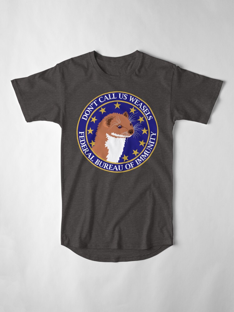 Alternate view of Don't Call Us Weasels FBI Director James Comey Parody  Long T-Shirt
