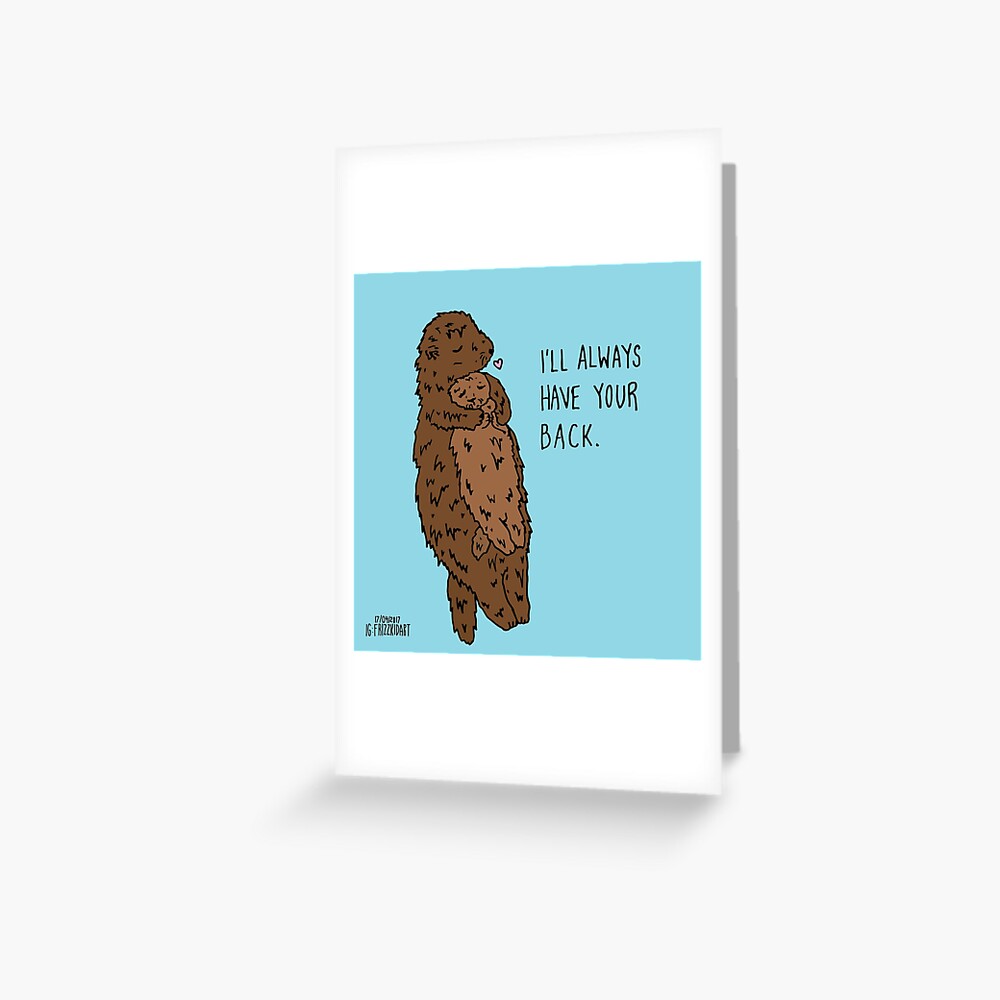 i-ll-always-have-your-back-greeting-card-by-thefrizzkid-redbubble