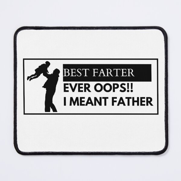 Item preview, Best Farter Ever Oops!! I Meant Father designed and sold by Nanthi89.