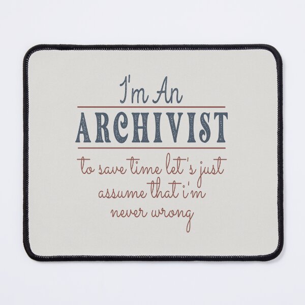 Item preview, I'm An Archivist to Save Time Let's Just Assume that I'm Never Wrong Lawyer Quotes Lawyer Funny Gift idea Funny Lawyer Design designed and sold by Mmmm3344.
