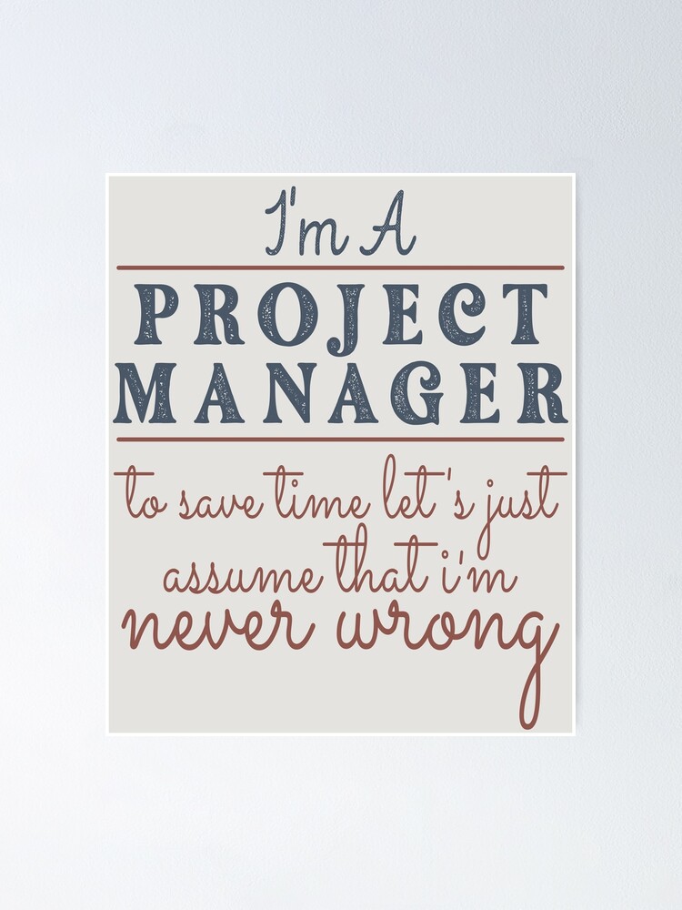 I'm A Project Manager to Save Time Let's Just Assume that I'm Never Wrong  Lawyer Quotes Lawyer Funny Gift idea Funny Lawyer Design