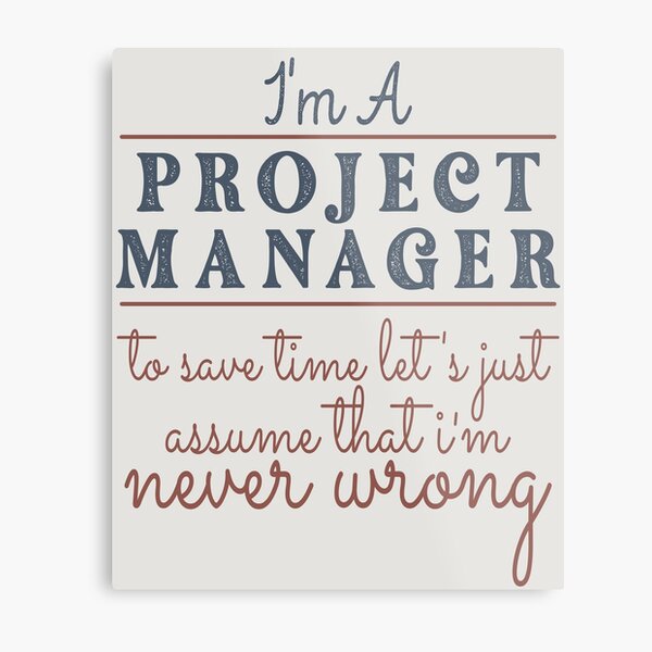 Project Manager Funny Wall Art for Sale | Redbubble Project Manager Funny Wall Art for Sale | Redbubble