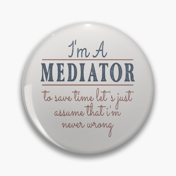 Item preview, I'm A Mediator to Save Time Let's Just Assume that I'm Never Wrong Lawyer Quotes Lawyer Funny Gift idea Funny Lawyer Design designed and sold by Mmmm3344.