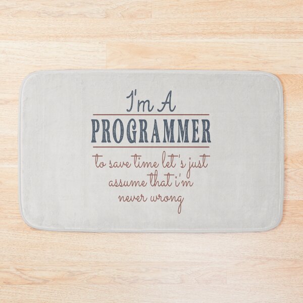 Item preview, I'm A Programmer to Save Time Let's Just Assume that I'm Never Wrong Lawyer Quotes Lawyer Funny Gift idea Funny Lawyer Design designed and sold by Mmmm3344.