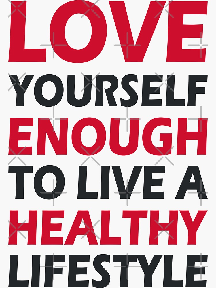 Love Yourself Enough To Live A Healthy Lifestyle Gym Quote Sticker