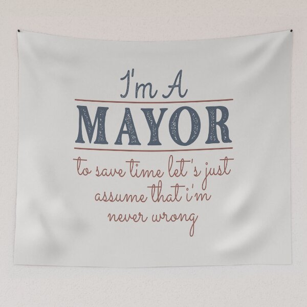 Item preview, I'm A Mayor to Save Time Let's Just Assume that I'm Never Wrong Lawyer Quotes Lawyer Funny Gift idea Funny Lawyer Design designed and sold by Mmmm3344.