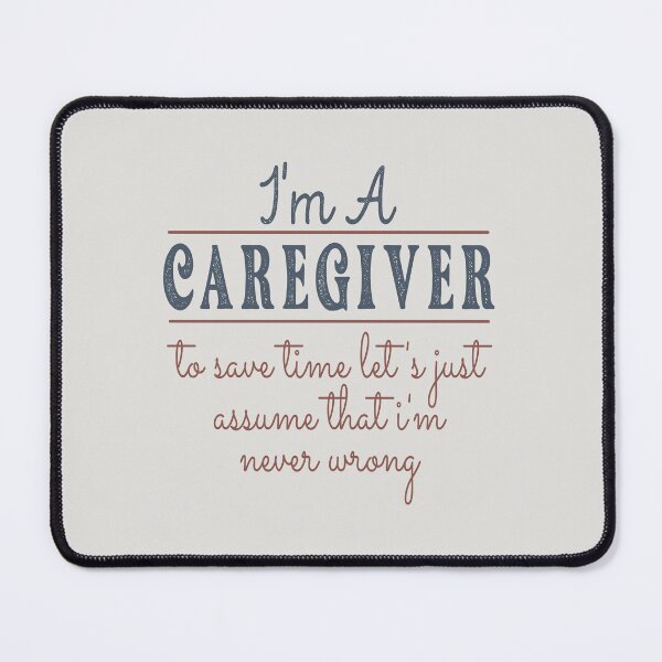 Item preview, I'm A Caregiver to Save Time Let's Just Assume that I'm Never Wrong Lawyer Quotes Lawyer Funny Gift idea Funny Lawyer Design designed and sold by Mmmm3344.
